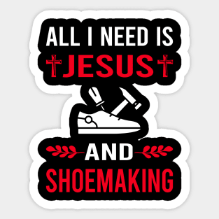 I Need Jesus And Shoemaking Shoemaker Shoe Making Shoes Sticker